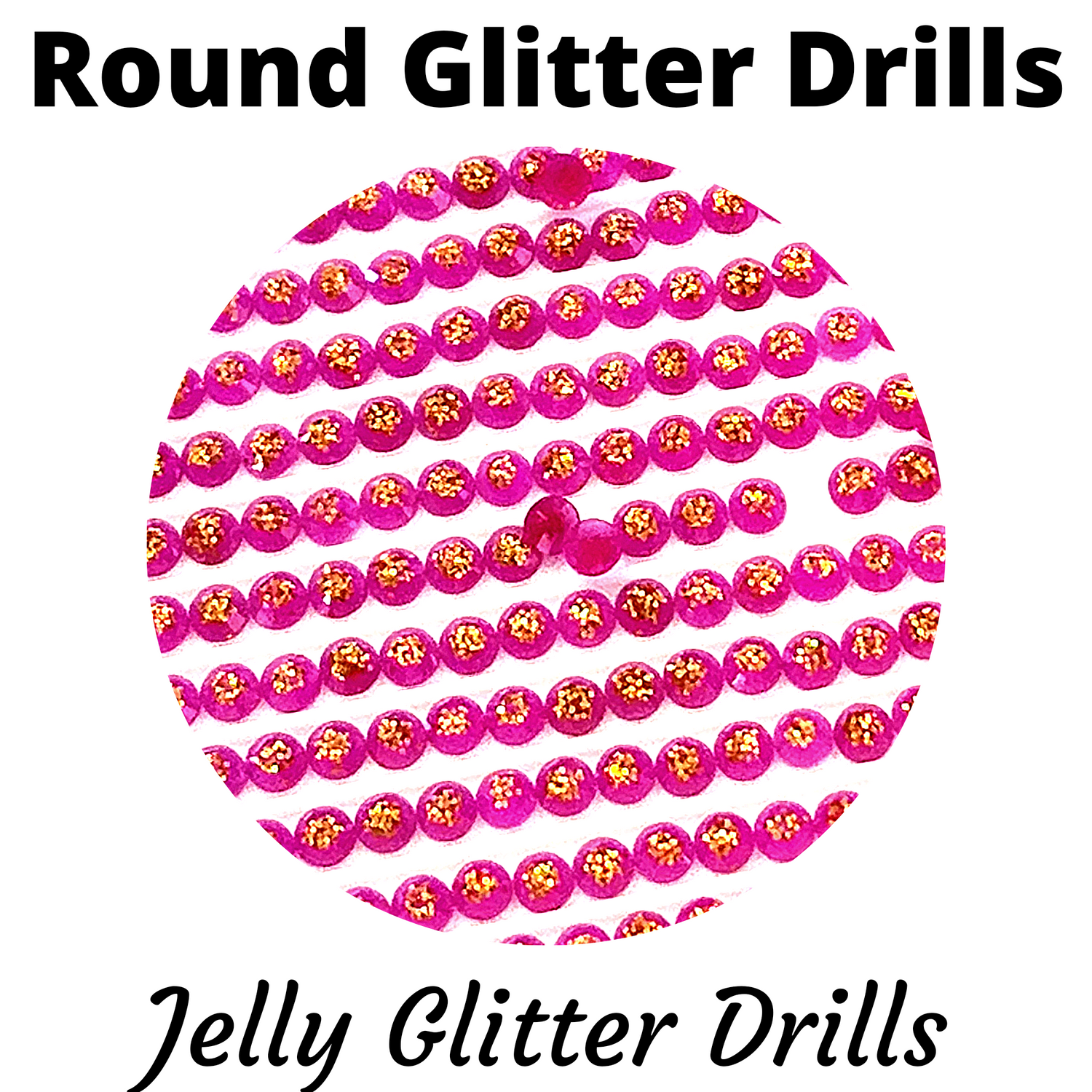 Jelly Glitter Drills Round