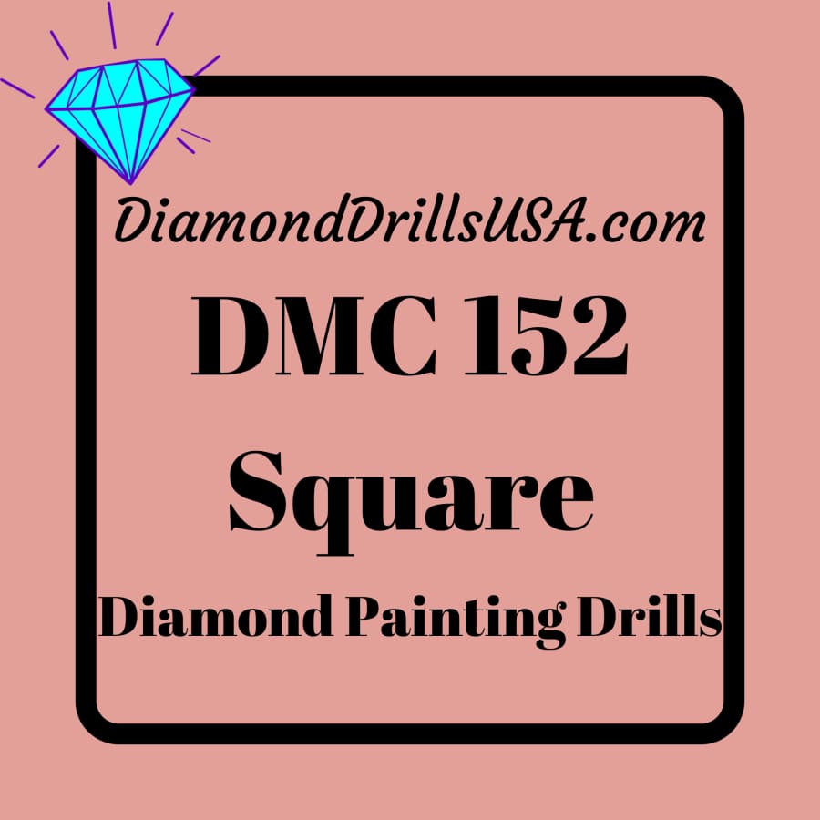 DMC 152 SQUARE 5D Diamond Painting Drills Beads 152 Medium 