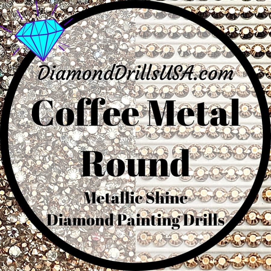 Metallic Coffee ROUND Diamond Painting Drills Metal Finish