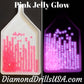 Pink Jelly SQUARE GLOW in the Dark UV 5D Diamond Painting 